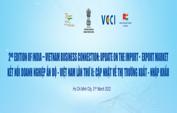 2nd Edition of INDIA - VIETNAM BUSINESS CONNECTION (31st March 2022)