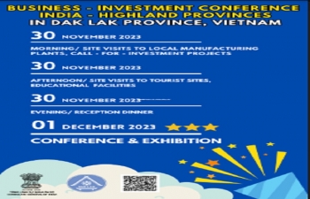Business - Investment Conference India - Highland provinces in Dak Lak province, Vietnam from 30/11 - 01/12/2023. 